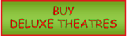 BUY A DELUXE THEATRE